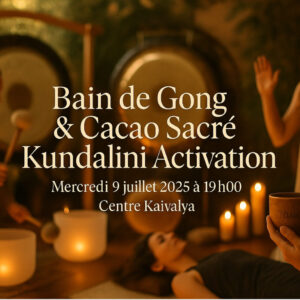 Bain de Gong & Cacao Sacré - Kundalini Activation